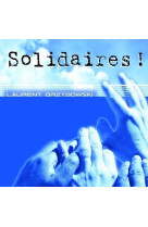 SOLIDAIRES ! - GRZYBOWSKI L - STUDIO SM