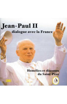 3015002 CD JEAN-PAUL II DIALOGUE AVEC LA F ANCE - JEAN-PAUL II - JADE