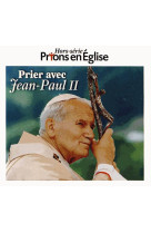 PRIER AVEC JEAN PAUL II  HS PRIONS - XXX - REVUES BAYARD