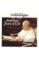 PRIER AVEC JEAN XXIII - XXX - REVUES BAYARD