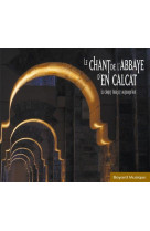 CHANT DE L-ABBAYE D-EN-CALCAT - ABBA EN CALCAT - REVUES BAYARD