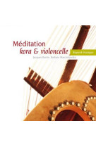 MEDITATION KORA ET VIOLONCELLE - COLLECTIF - REVUES BAYARD