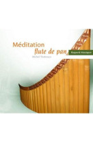 MEDITATION FLUTE DE PAN / CD - TIRABOSCO M - REVUES BAYARD