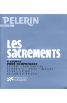 SACREMENTS POUR COMPRENDRE HS PELERIN - XXX - Bayard Presse