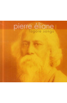 TAGORE SONGS - ELIANE PIERRE - NC