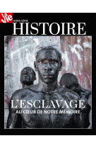 HS LA VIE HISTOIRE DE L-ESCLAVAGE - AU COEUR DE NOTRE MEMOIRE -  Collectif - MALESHERBES