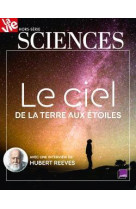 CIEL DE LA TERRE AUX ETOILES / HORS-SERIE LA VIE / COLLECTION SCIENCES - COLLECTIF - NC