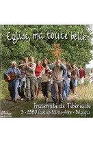 EGLISE MA TOUTE BELLE /CD - FRATERNITE TIBERIADE - NC