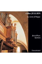 GILLES JULLIEN - 2 CD - Jean-Paul GIPON - CHAMPEAUX