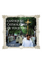 CANTIQUES CATHOLIQUES DE TOUJOURS CD VOLUME 2 - COMPILATION - FRANCE PRODUC