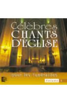 CELEBRES CHANTS D-EGLISE POUR LES FUNERAILL ES VOL 1 - VOCAL ALLIANCE - ATELIERS FRESNE