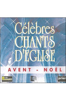 CELEBRES CHANTS D-EGLISE AVENT-NOEL VOL 1 - VOCAL ALLIANCE - ATELIERS FRESNE