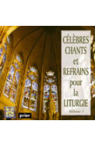 CELEBRES CHANTS ET REFRAINS POUR LA LITURGI E VOL 1 - VOCAL ALLIANCE - ATELIERS FRESNE