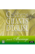 CELEBRES CHANTS D-EGLISE POUR LE MARIAGE VO L 2 - VOCAL ALLIANCE - ATELIERS FRESNE