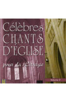 CELEBRES CHANTS D-EGLISE POUR LA LITURGIE V OL 2 - VOCAL ALLIANCE - ATELIERS FRESNE