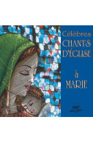 CELEBRES CHANTS D-EGLISE A MARIE - VOCAL ALLIANCE - ATELIERS FRESNE