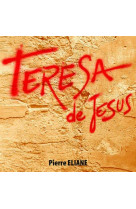 TERESA DE JESUS - ELIANE PIERRE - ATELIERS FRESNE