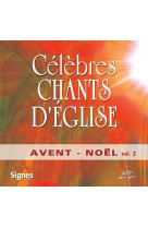 CELEBRES CHANTS D-EGLISE AVENT-NOEL VOL 2 - COLLECTIF - ATELIERS FRESNE