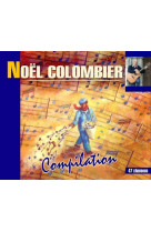 COMPILATION - 47 CHANSONS - COLOMBIER NOEL - ATELIERS FRESNE