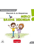 MERCI, BRAVO, SEIGNEUR  VOL 1 - AKEPSI/MANNICK - ATELIERS FRESNE