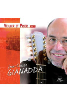 VEILLER ET PRIER VOL1 - GIANADDA J.C. - ADF MUSIQUE