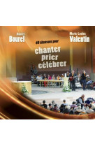 40 CHANSONS POUR CHANTER PRIER CELEBRER - VALENTIN ML - ADF MUSIQUE