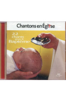 CHANTONS EN EGLISE - 22 CHANTS POUR LE BAPTEME - COLLECTIF - NC