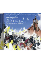 RENDEZ-VOUS DIMANCHE POUR CHANTER PRIER ET EN FAMILLE - MORANDEAU - NC