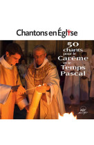 43 CHANTS POUR LE CAREME ET PAQUES CHANTONS EN EGLISE - - COLLECTIF - NC