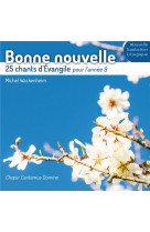 BONNE NOUVELLE - 25 CHANTS D-EVANGILE POUR L ANNEE B - WACKENHEIM M. - NC