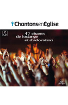 47 CHANTS DE LOUANGE ET D-ADORATION CHANTONS EN EGLISE - - COLLECTIF - NC