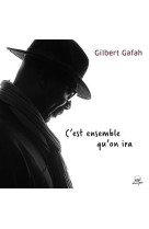 C-EST ENSEMBLE QU-ON IRA / CD - GAFAH GILBERT - NC