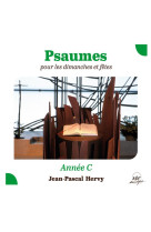 PSAUMES POUR LES DIMANCHES ET FETES - ANNEE C - ADF BAYARD MUSIQUE - HERVY JEAN-PASCAL - NC