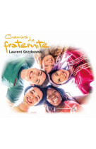 CHEMINS DE FRATERNITE / CD - GRZYBOWKI LAURENT - NC