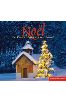 NOEL LES PETITS CHANTEURS DE CHAILLOT / CD - CHANT CHAILLOT - BAYARD MUSIQUE