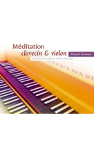 MEDITATION CLAVECIN ET VIOLON - ROUSSEL F - BAYARD MUSIQUE