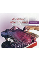 MEDITATION CITHARE ET PIANO / CD - MURRAY ET DAVEN - NC