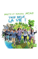 TROP BELLE LA VIE / CD - ARTAUD B. ET J.P. - NC