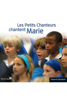 PETITS CHANTEURS CHANTENT MARIE / 2 CDS - PUERI CANTORES - NC