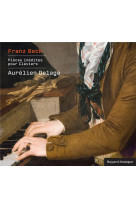 FRANZ BECK, PIECES INEDITES POUR CLAVIERS - DELAGE AURELIEN - NC