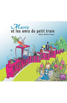 MARIE ET LES AMIS DU PETIT TRAIN / CD - RAOUL DUFLOT-VEREZ - NC