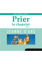 CD PRIER LE CHAPELET AVEC JEANNE D-ARC - BEATITUDES PROD. - NC