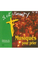 CD IL EST VIVANT ! MUSIQUES POUR PRIER N 1 - CD 31 - CHANTS IL EST VIVANT - EMMANUEL