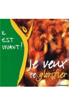 CD IL EST VIVANT ! JE VEUX TE GLORIFIER - C D 42 -  CHANTS IL EST VIVANT - EMMANUEL