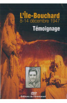 ILE-BOUCHARD 8-14 DECEMBRE 1947 - TEMOIGN AGE DVD - Jacqueline Aubry - EMMANUEL