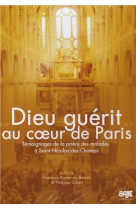 DIEU GUERIT AU COEUR DE PARIS - FRANCOIS-XAVIER  DU - NC