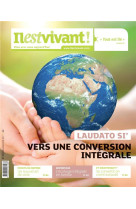 IL EST VIVANT NO 335 AVRIL/MAI/JUIN 2017 - LAUDATO SI- - VERS UNE CONVERSION INTEGRALE - IL EST VIVANT - Ed. de l'Emmanuel