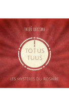 TOTUS TUUS - LES MYSTERES DU ROSAIRE CD -  THEOU XARISMA - THEOU XARISMA