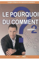 POURQUOI DU COMMENT SAISON 2/ DVD -  Collectif - KTO