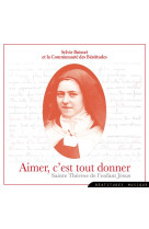 AIMER, C-EST TOUT DONNER...LES PLUS BEAUX POEMES DE SAINTE THERESE DE L-ENFANT JESUS. - SYLVIE BUISSET - BEATITUDES